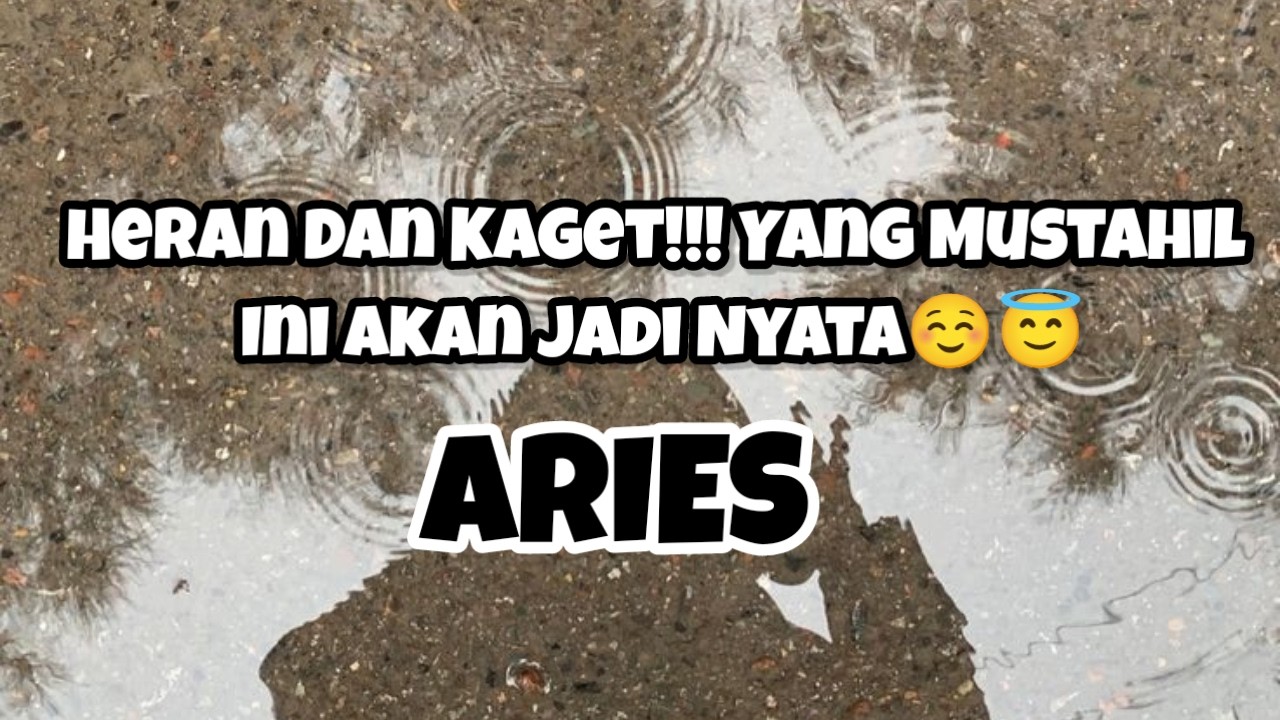🌈Aries🌈Heran Dan Kaget!!! Yang Mustahil Ini Akan Jadi Nyata☺️😇