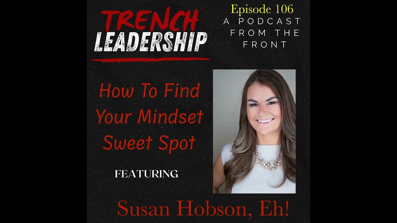 E106 - How To Find Your Mindset Sweet Spot featuring Susan Hobson, Eh!
