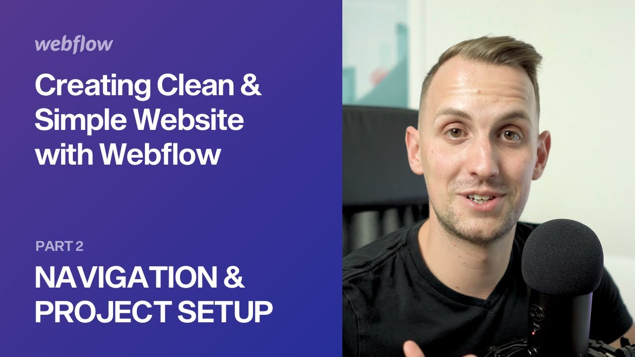 2 &mdash; Navigation &&nbsp;Project Setup &mdash; Creating Clean & Simple Website with Webflow
