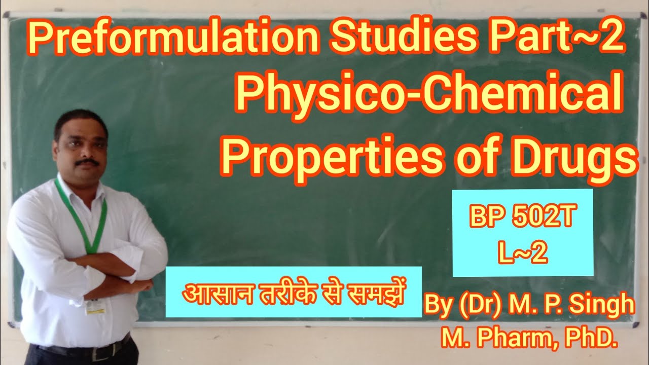 Physico-Chemical Properties of Drugs | Preformulation Studies part~2 | BP 502T | L~2