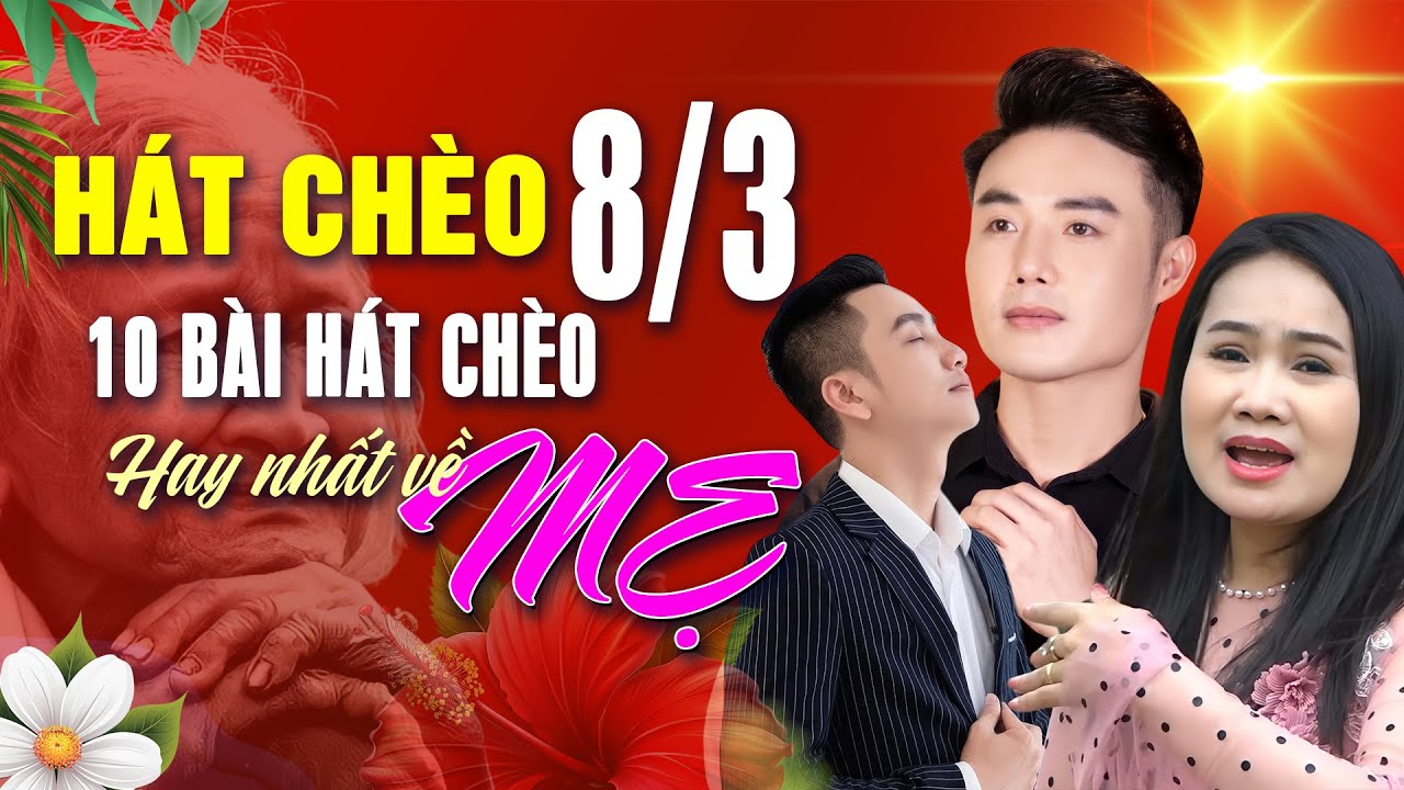 10 bài hát chèo về mẹ hay nhất | Lk hát chèo mừng ngày Quốc Tế Phụ Nữ 8/3
