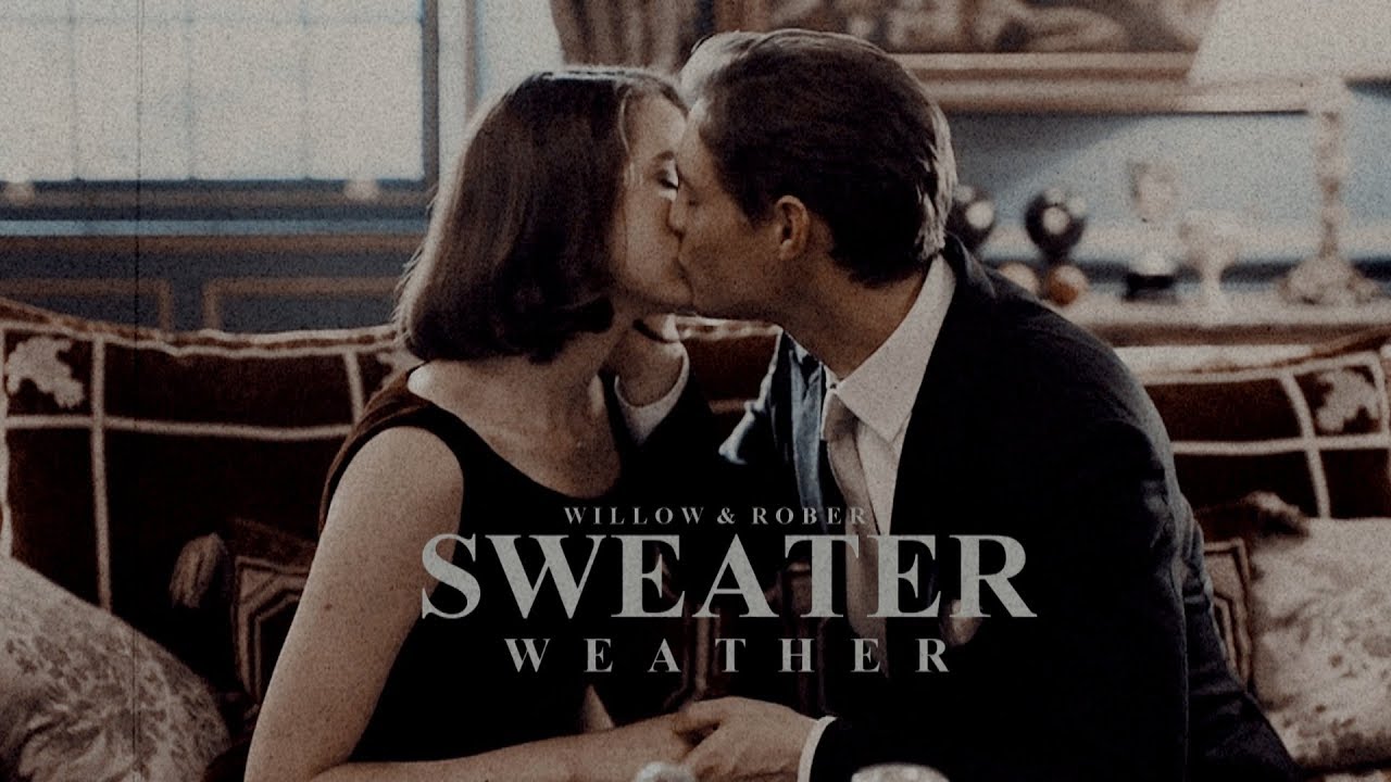 Willow & Robert | Sweater Weather [+4x05]