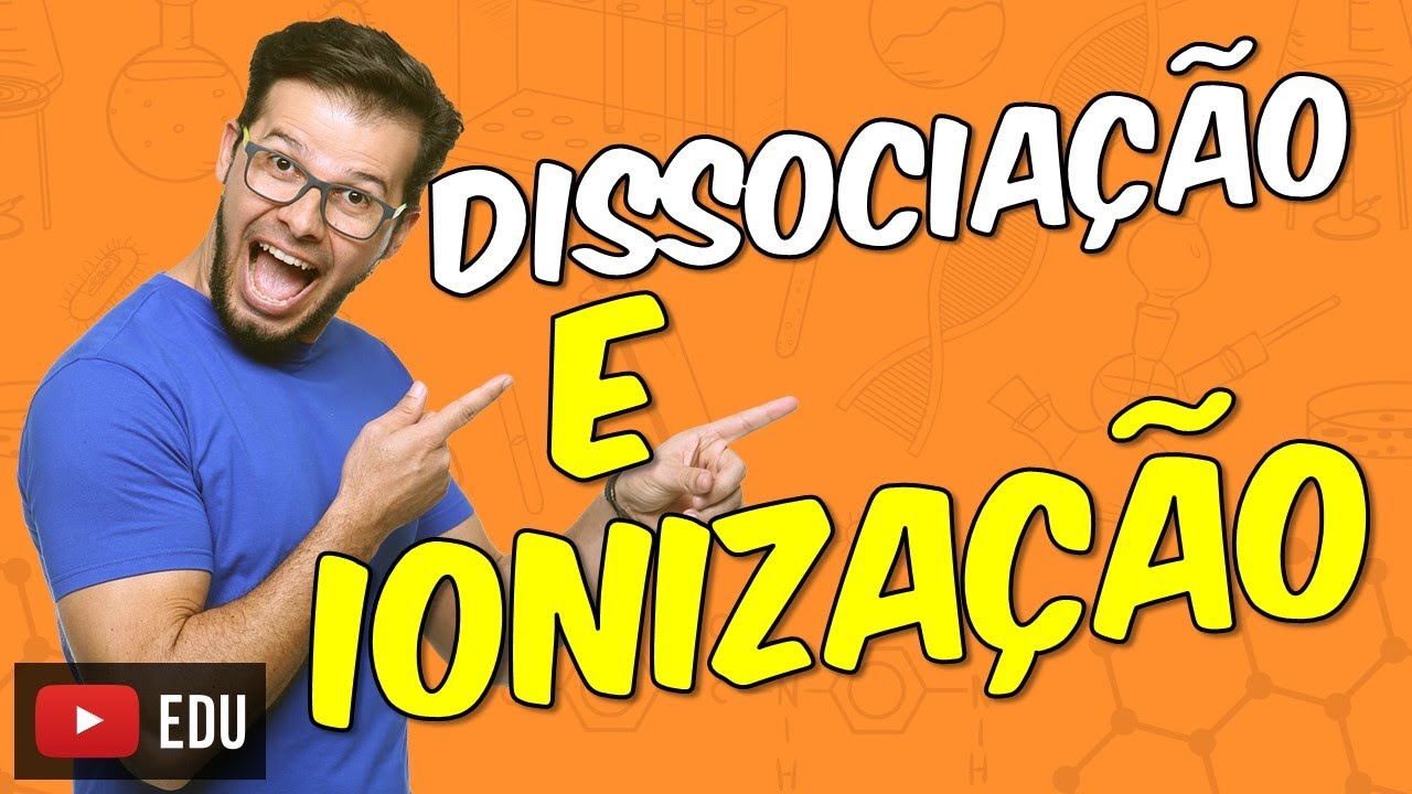 Diferenças entre dissociação iônica e Ionização [Módulo 06 - Aula 01]