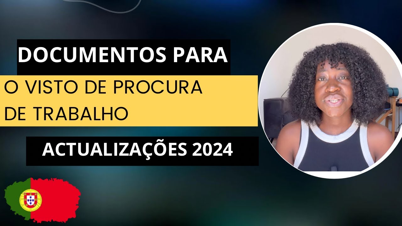 DOCUMENTOS NECESSÁRIOS PARA O VISTO DE PROCURA DE TRABALHO 2024