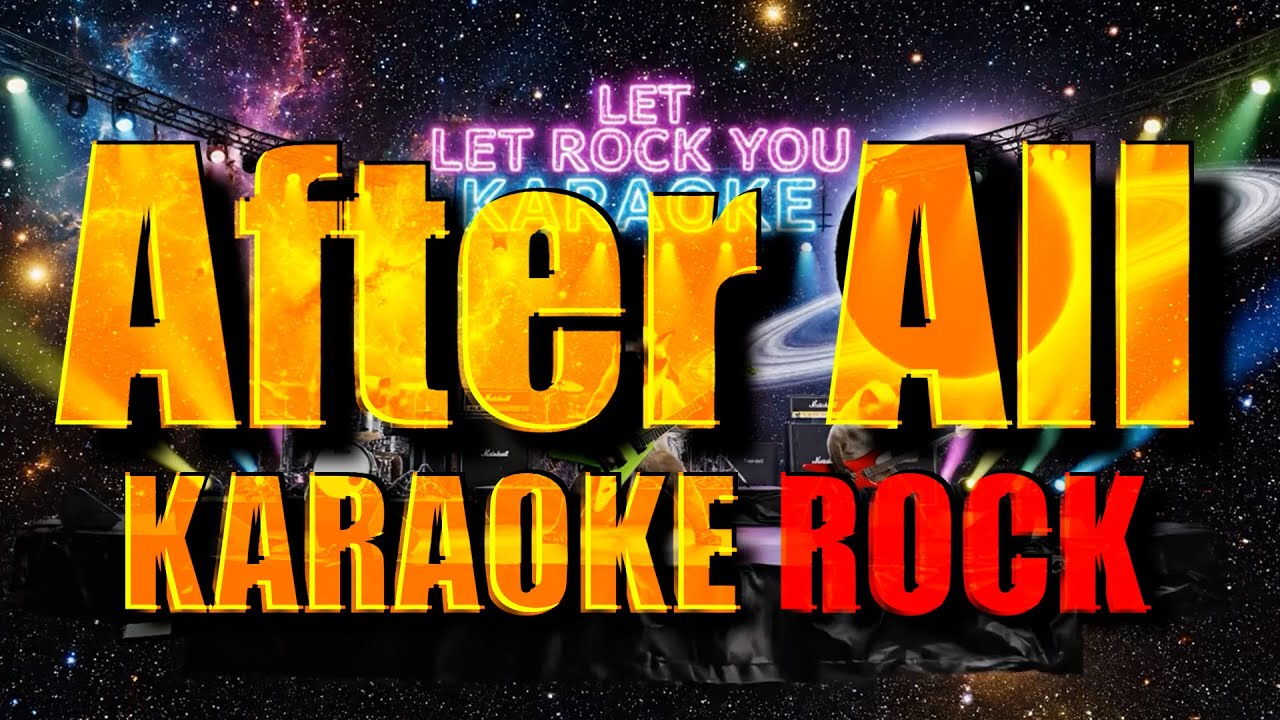 KARAOKE ROCK after all (Peter Cetera, Cher) LET ROCK YOU
