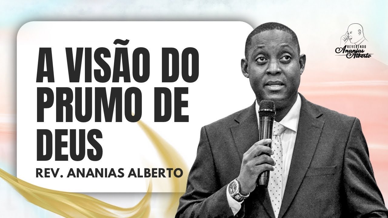 A VISÃO DO PRUMO I Rev Ananias Alberto