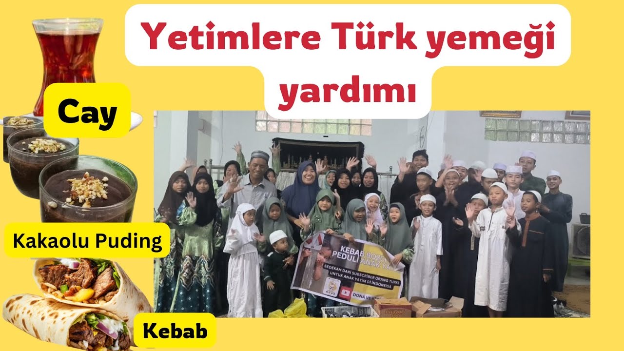 Yetimlere Türk yiyecek ve içecek sadakası/ Sedekah makanan Türki untuk anak yatim.