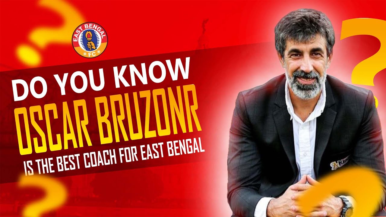 DO YOU KNOW ? OSCAR BRUZON IS COACH FOR EAST BENGAL