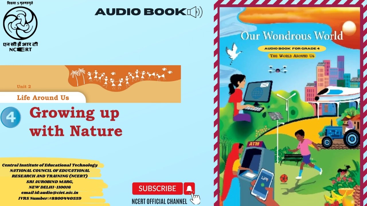 NCERT AudioBook CL4   Unit 2 Life Around Us CH04 Growing up with Nature