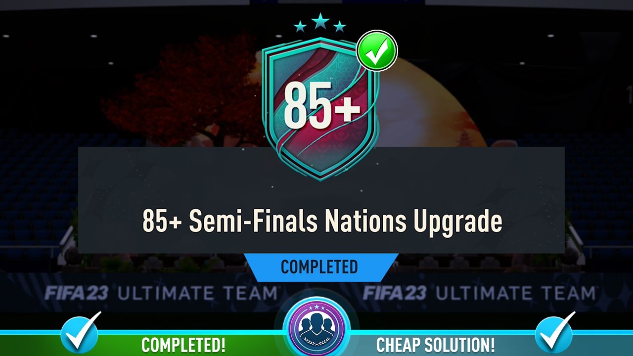 НОВЫЙ ПАК SBC 85+ SEMI-FINALS NATIONS UPGRADE ОТКРЫТ! - Самое дешевое решение и советы - Fifa 23