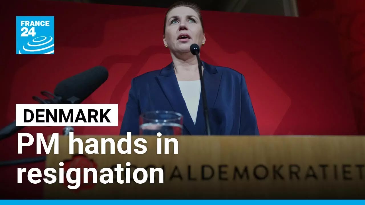Danish PM hands in government resignation after defeat in general election &bull; FRANCE 24 English
