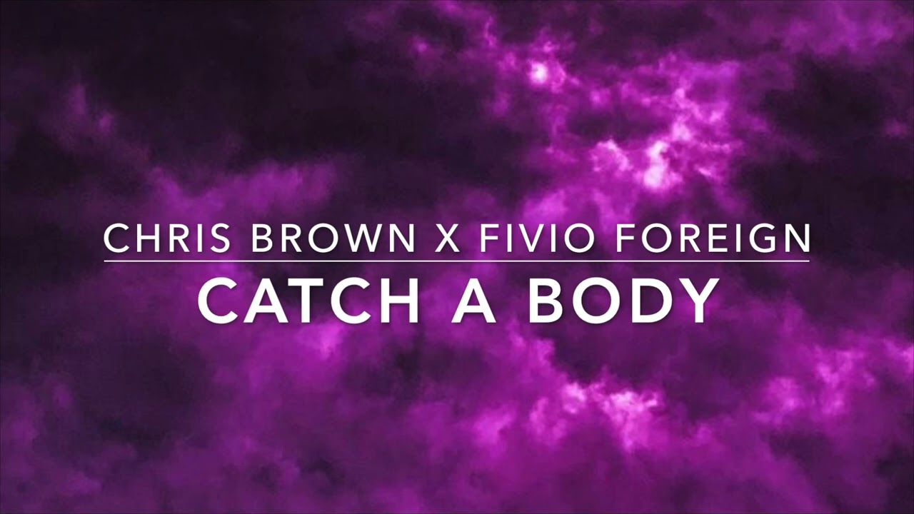 Chris Brown x Fivio Foreign - Catch A Body (s l o w e d + r e v e r b)