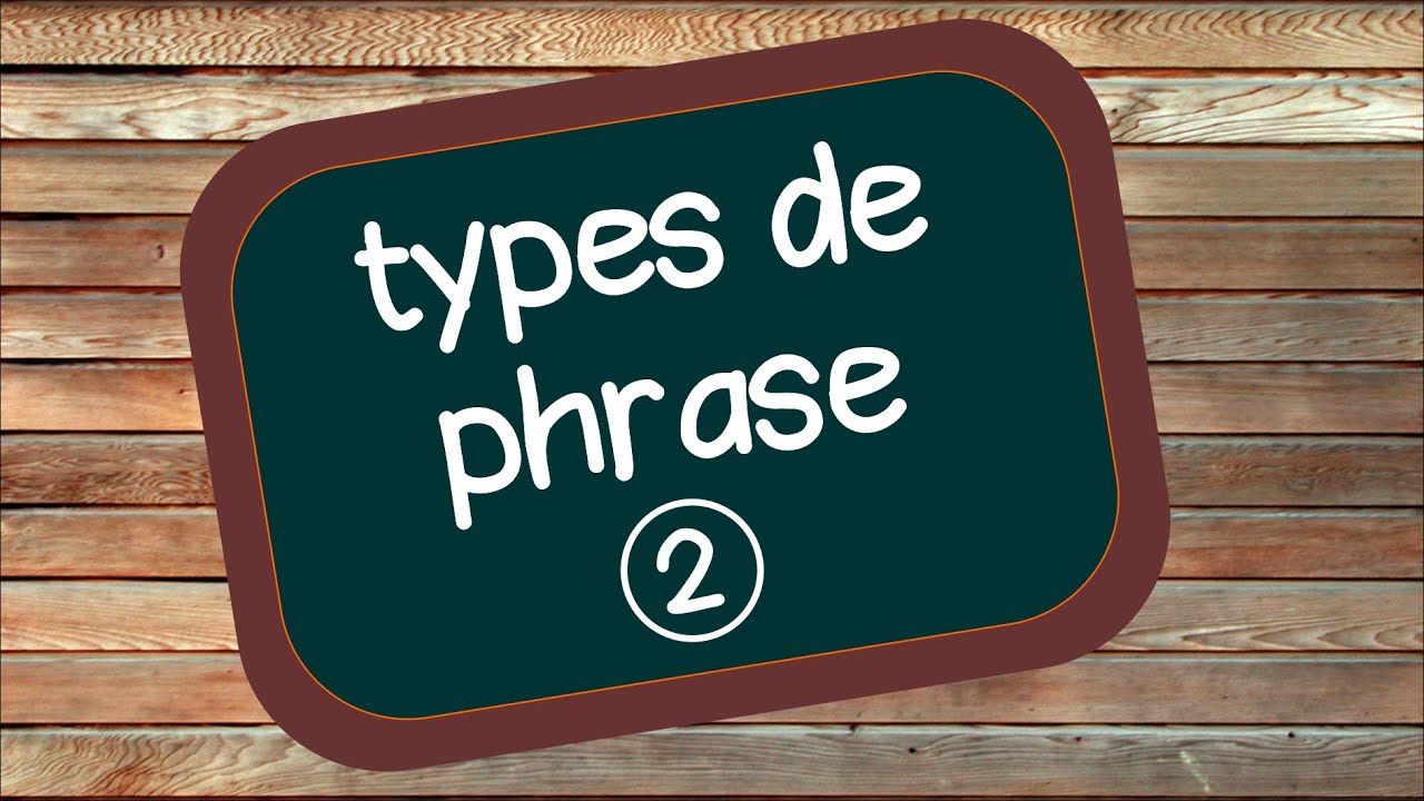 Les types de phrases 2