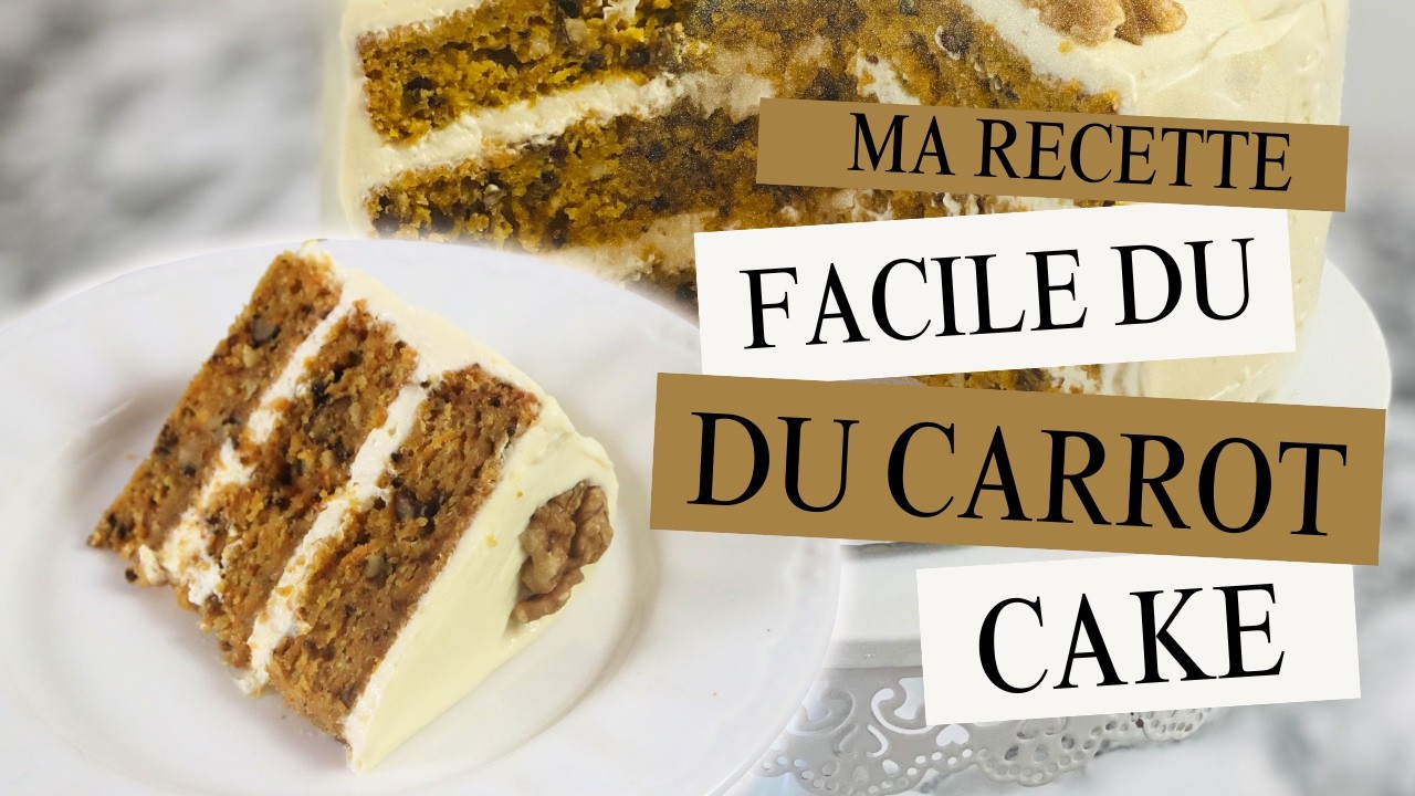 Ma recette facile du carrot cake
