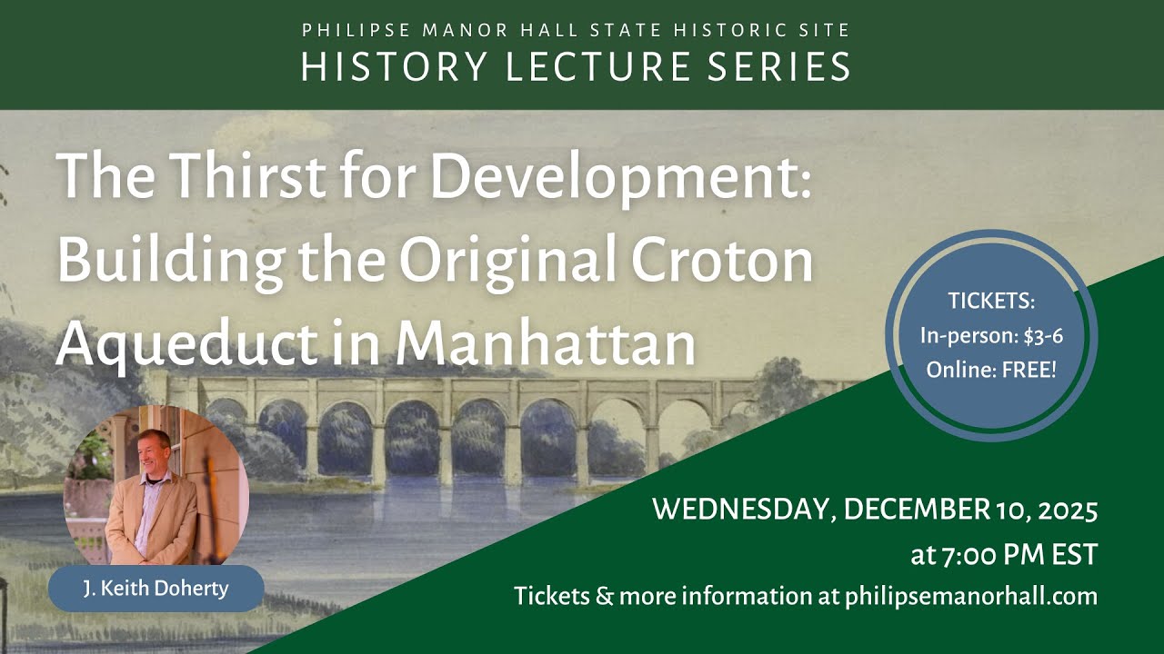 Lecture: The Thirst for Development: Building the Original Croton Aqueduct in Manhattan
