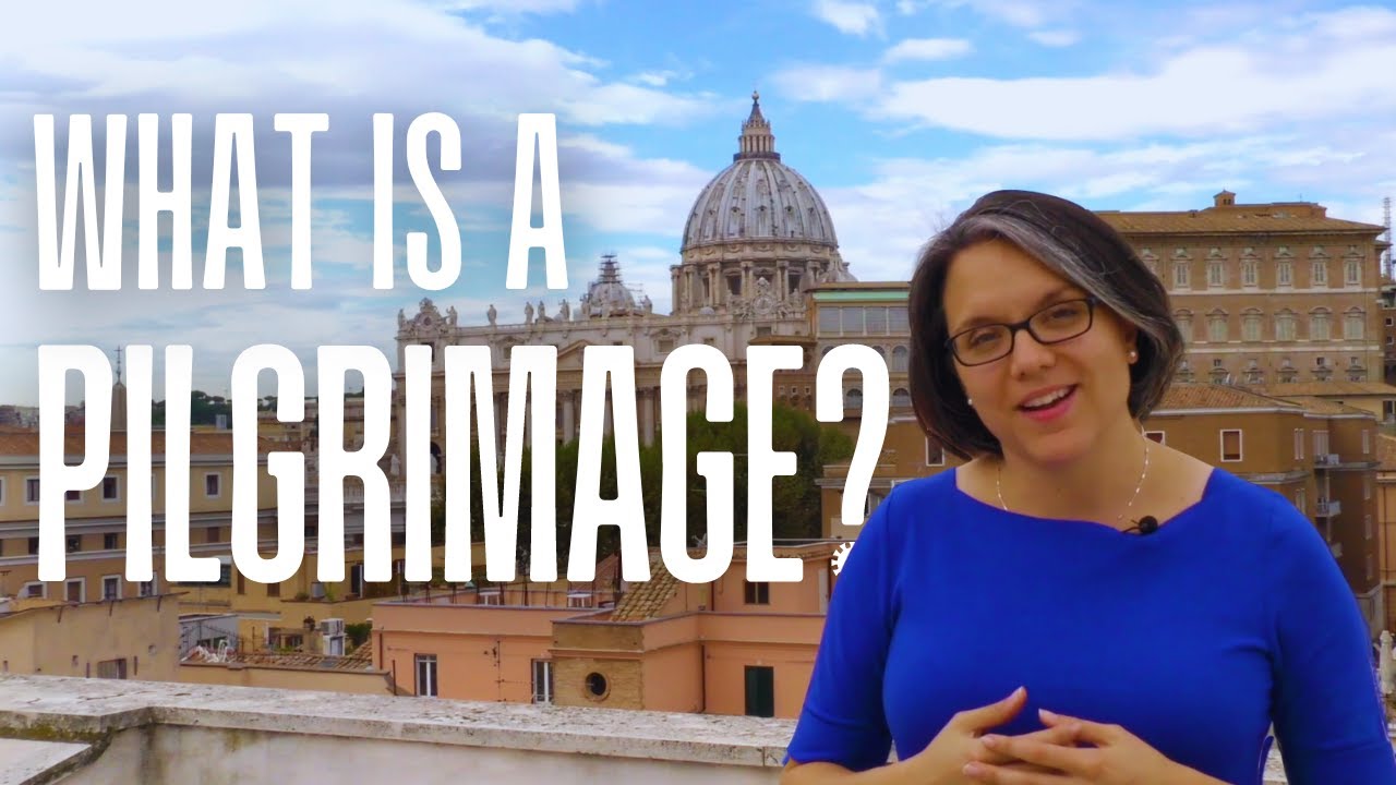 What is a Pilgrimage?