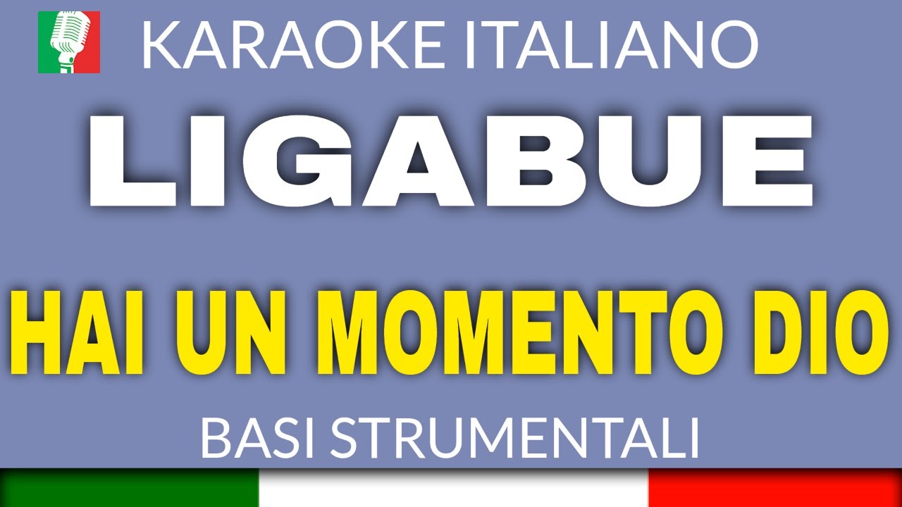 LIGABUE - HAI UN MOMENTO DIO (KARAOKE STRUMENTALE) [base karaoke italiano]🎤