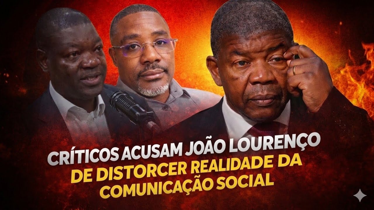 Críticos acusam João Lourenço de distorcer realidade da comunicação social