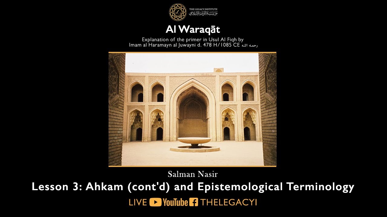 Al Waraqat - Salman Nasir - Lesson 3: Ahkam (cont'd) and Epistemological Terminology