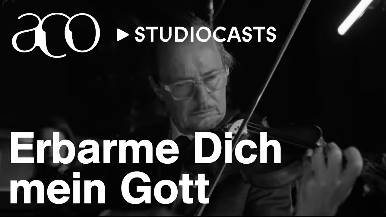 Bach's Erbarme dich, mein Gott | Tognetti, Valve | ACO StudioCasts | Australian Chamber Orchestra