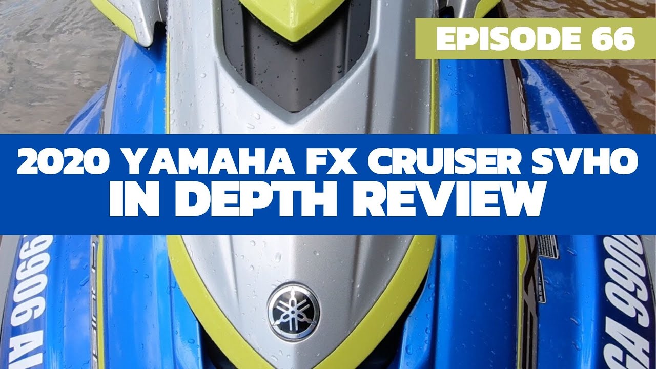 2020 Yamaha FX Cruiser SVHO – The Watercraft Journal, EP. 66