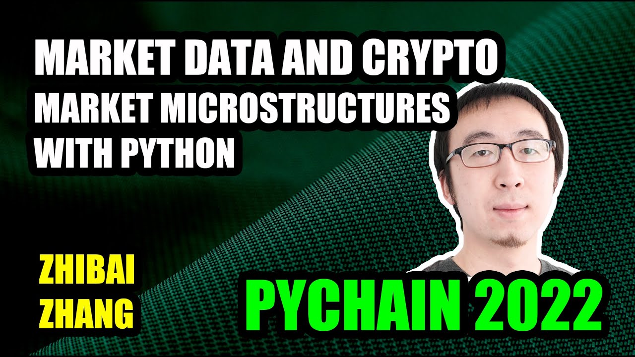 Process Market Data and Analyze Crypto Market Microstructures with Python | PyChain 2022