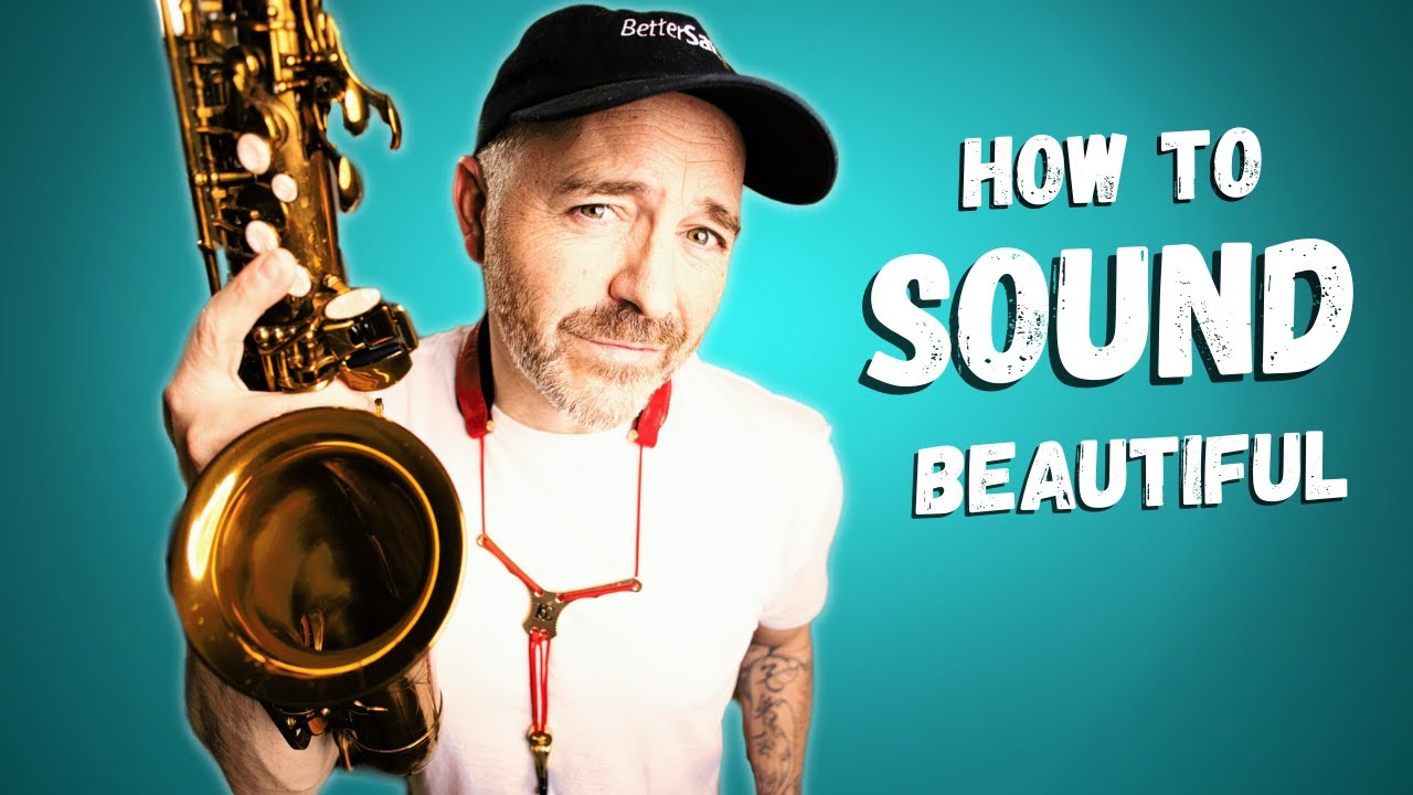 Do These 8 Things for a Beautiful Saxophone Sound