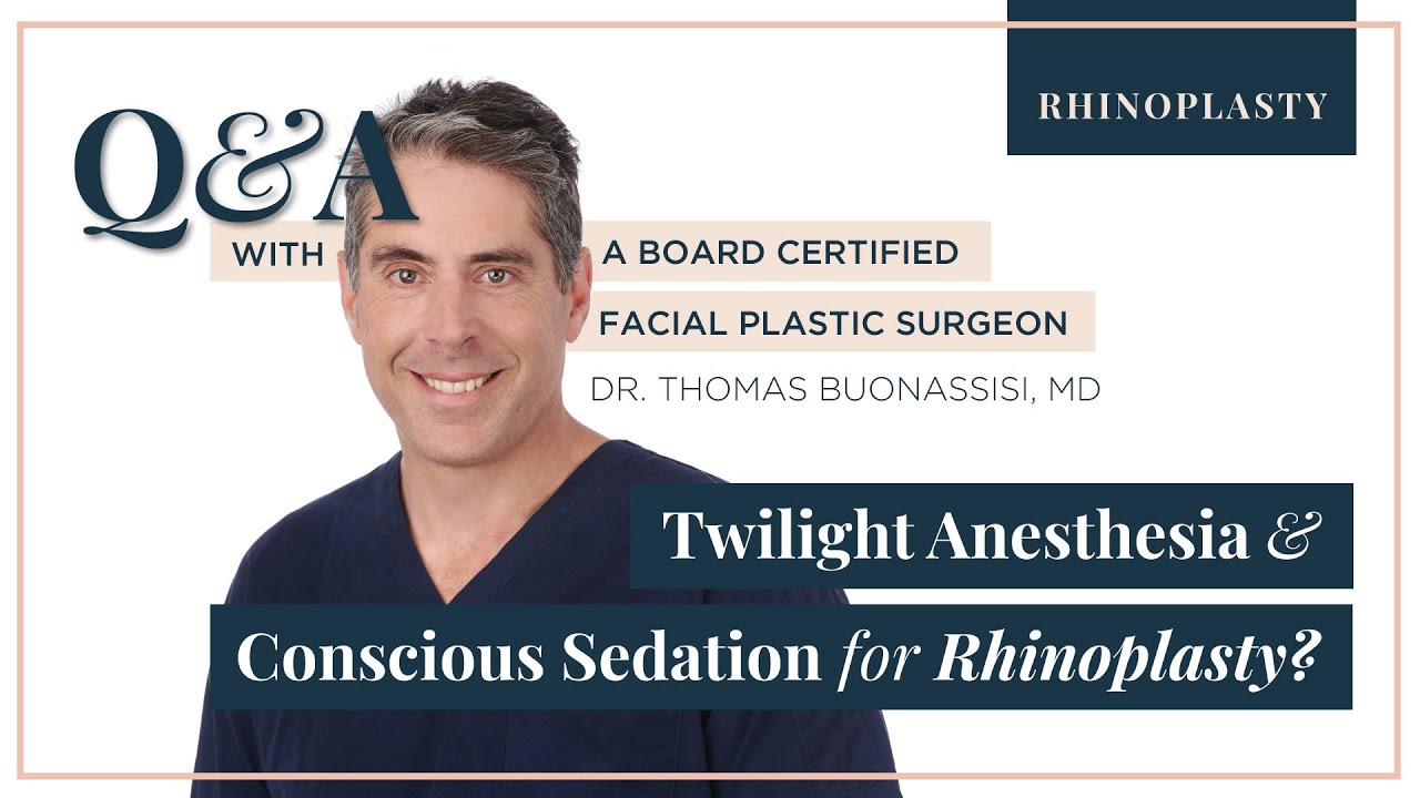 Twilight Anesthesia & Conscious Sedation | Rhinoplasty Q&A with Dr. Buonassisi in British Columbia