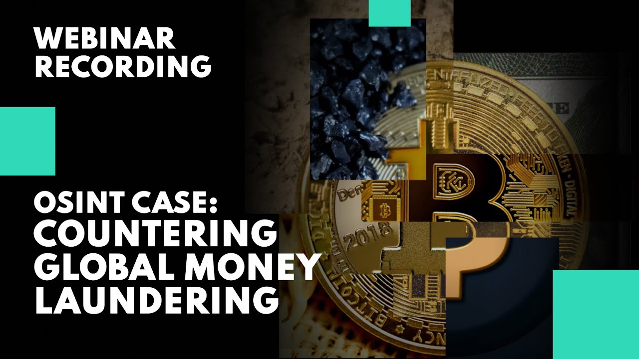 OSINT CASE: COUNTERING GLOBAL MONEY LAUNDERING
