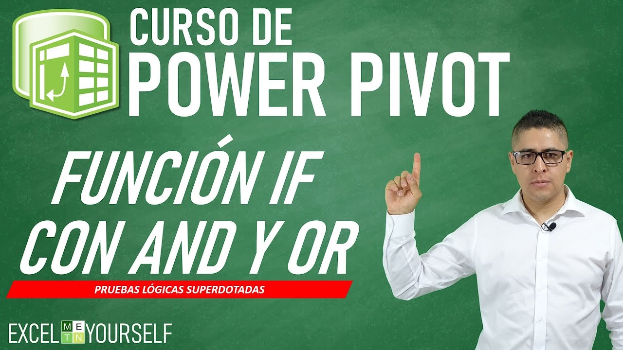 📌 CURSO de POWER PIVOT para EXCEL |  La función IF con AND y OR | Clase 15