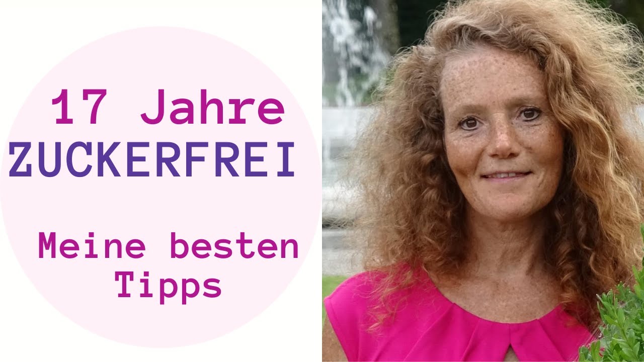 ZUCKERFREI leben I 17 Jahre ohne Zucker I Meine besten Tipps