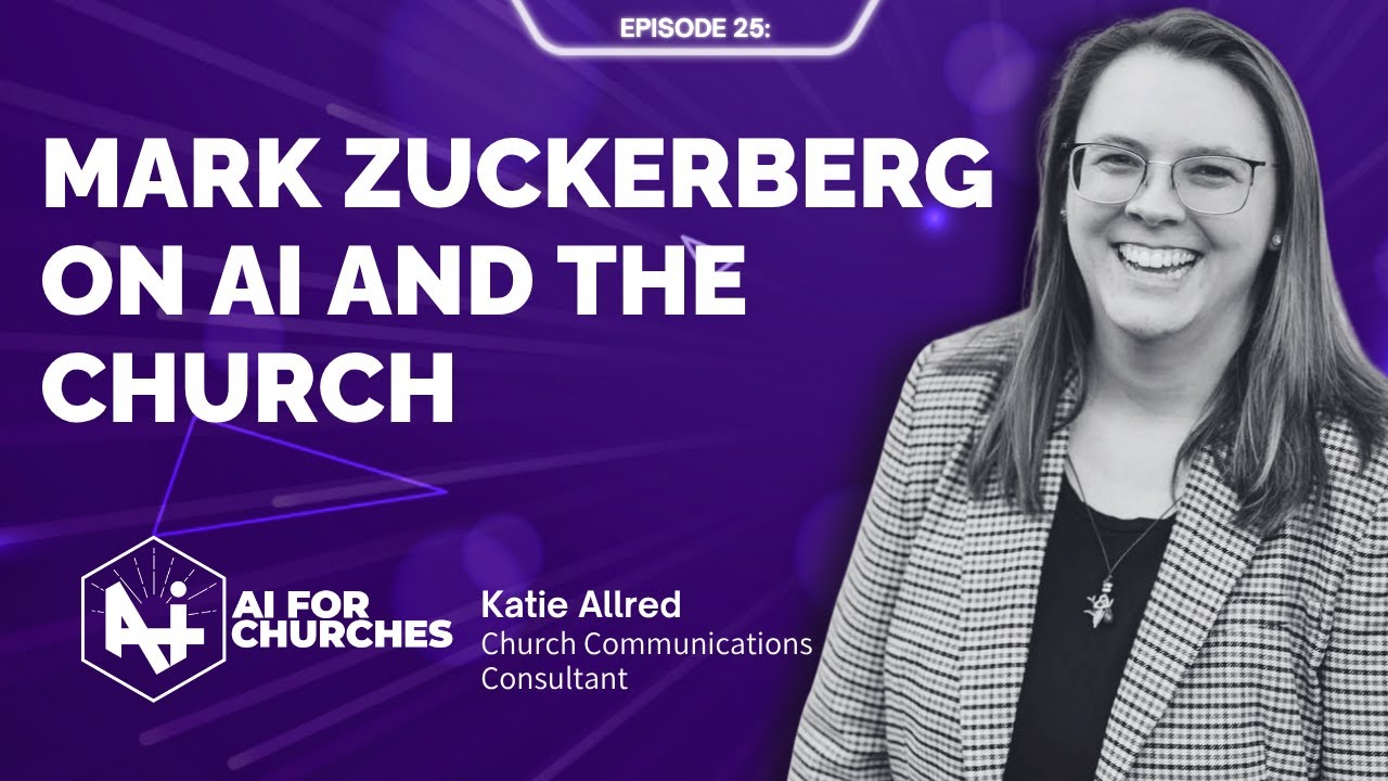 Ep.25 | Mark Zuckerberg on AI and the Church | Katie Allred