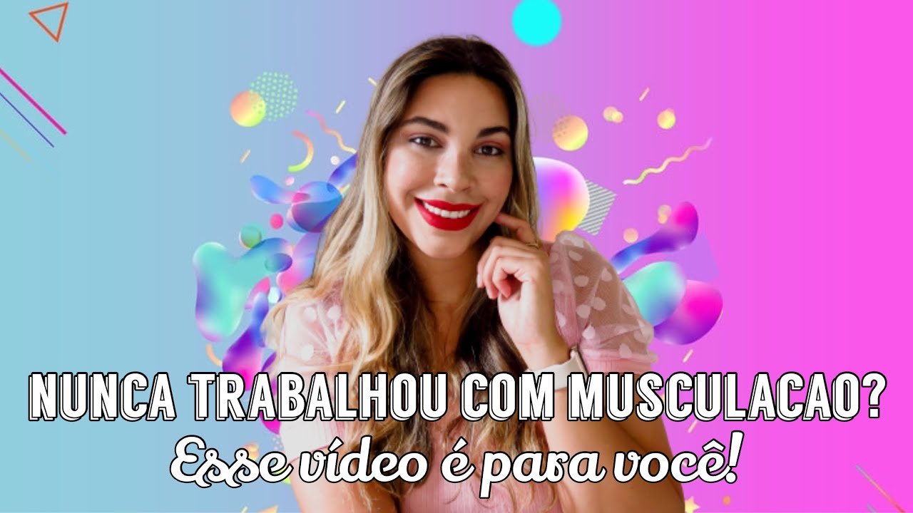 DICAS PARA QUEM NUNCA TRABALHOU COM MUSCULAÇÃO!