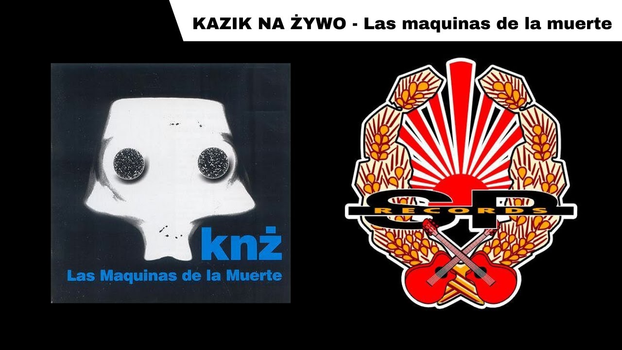 KAZIK NA ŻYWO - Las maquinas de la muerte [OFFICIAL AUDIO]