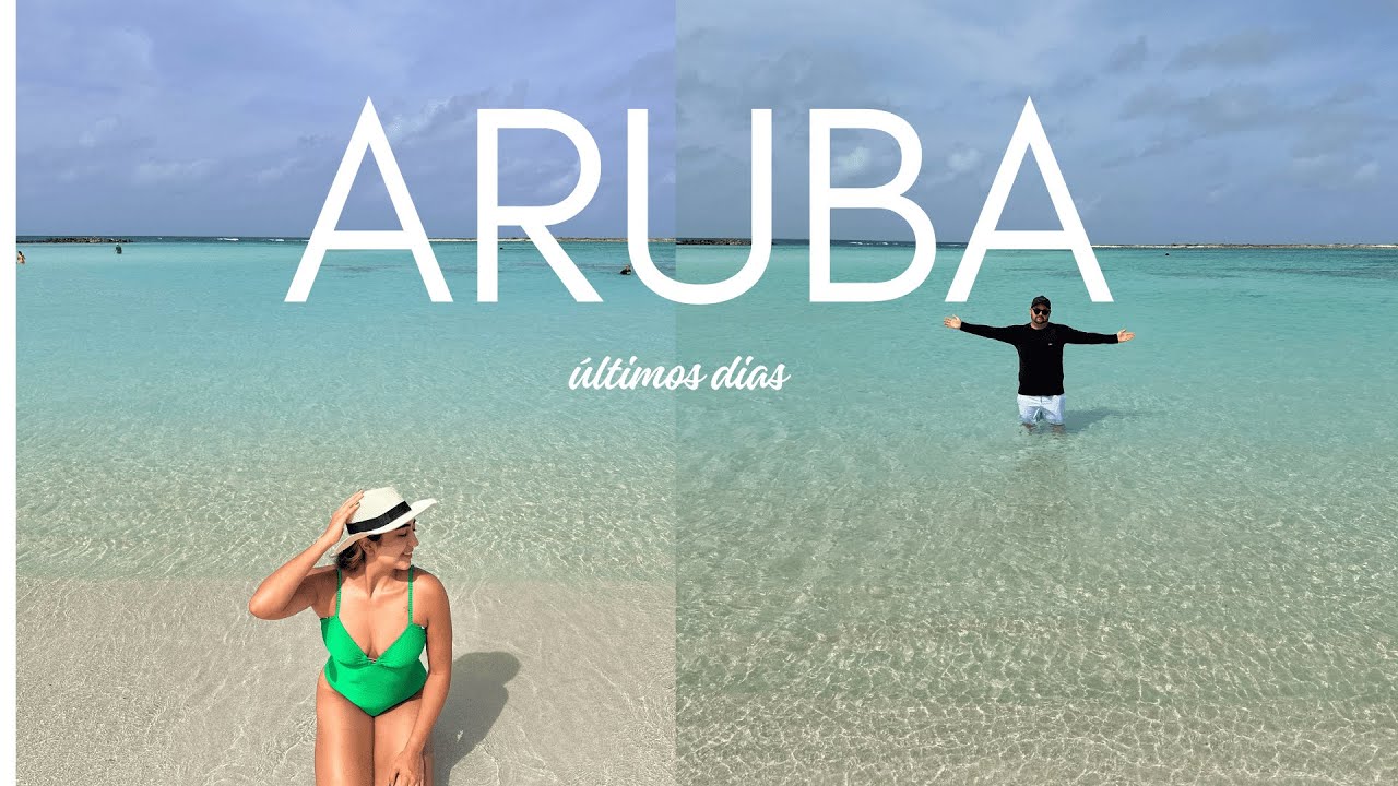 Últimos dias - Aruba é tudo isso mesmo?