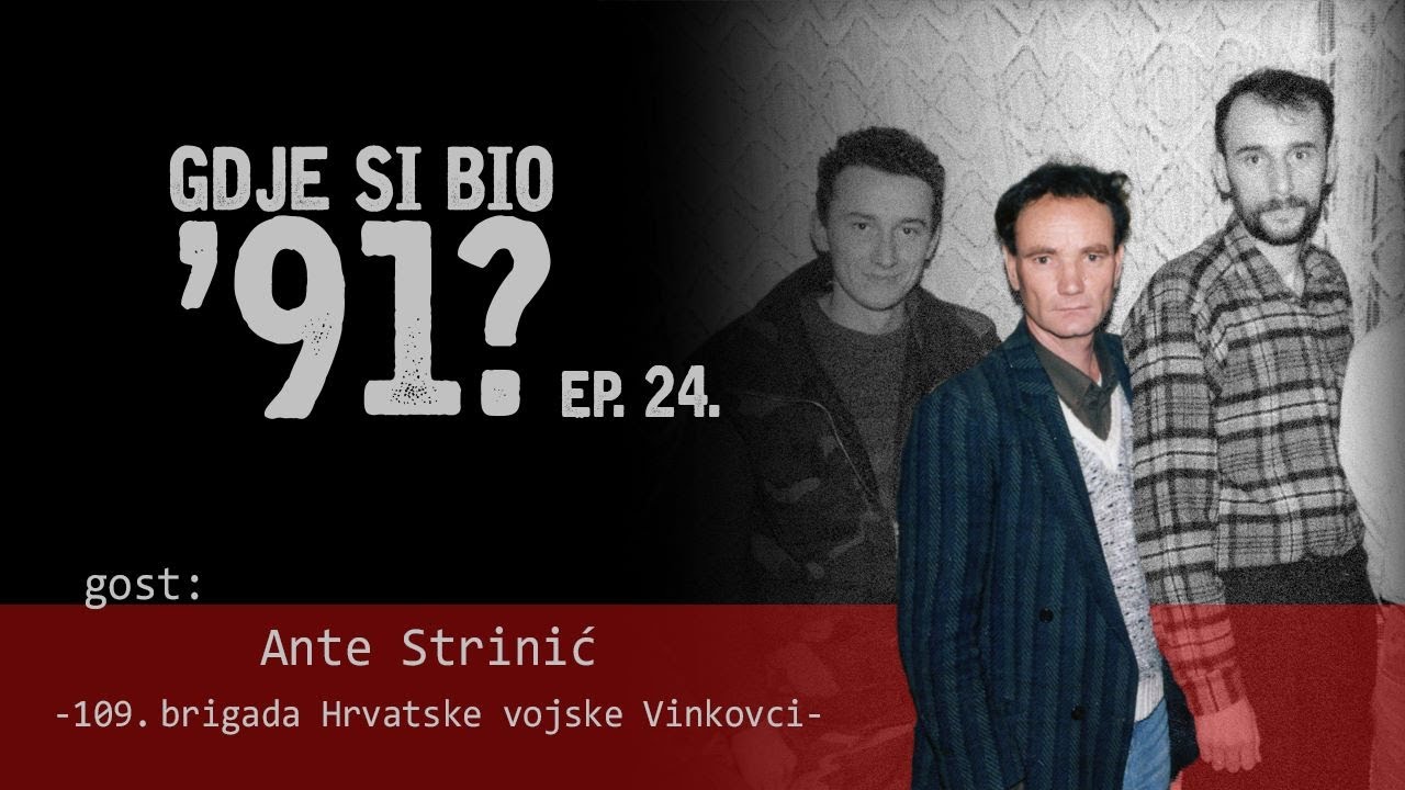 GDJE SI BIO '91? - Ante Strinić - 4 MJESECA SKRIVANJA NA OKUPIRANOM TERITORIJU #24