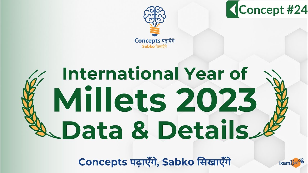 Concepts पढ़ाएँगे, Sabko सिखाएँगे | Concept 24 |  International Year of Millets 2023 -Data & Details