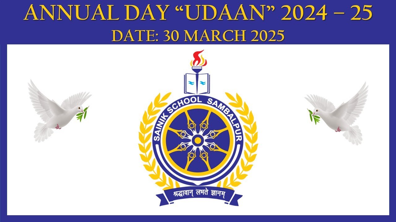 ANNUAL DAY “UDAAN” 2024 – 25, SAINIK SCHOOL SAMBALPUR,  DATE: 30 MARCH 2025