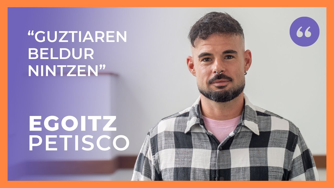 💬 Egoitz Petisco: 