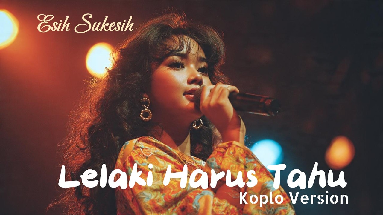 Esih Sukesih- Lelaki Harus Tahu (Rockdut Koplo Version)