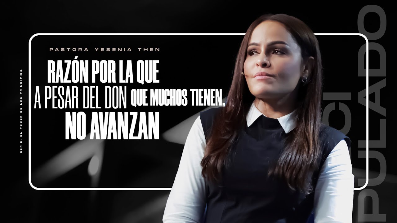 RAZ&Oacute;N POR LA QUE A PESAR DEL DON QUE MUCHOS TIENEN, NO AVANZAN | Discipulado - Pastora Yesenia Then