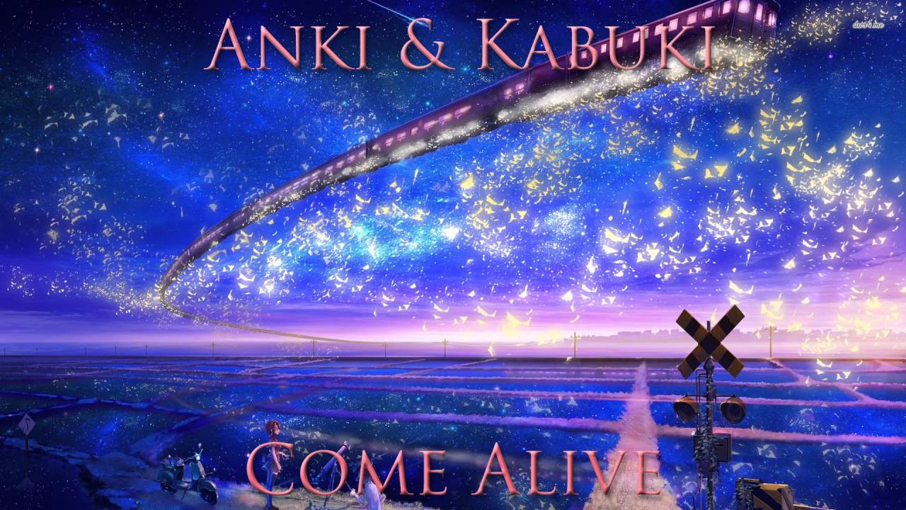 Anki & Kabuki - Come Alive