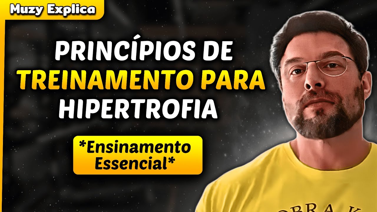 PR&Iacute;NCIPIOS DE TREINO PARA HIPERTROFIA (V&iacute;deo com ensinamentos essenciais)