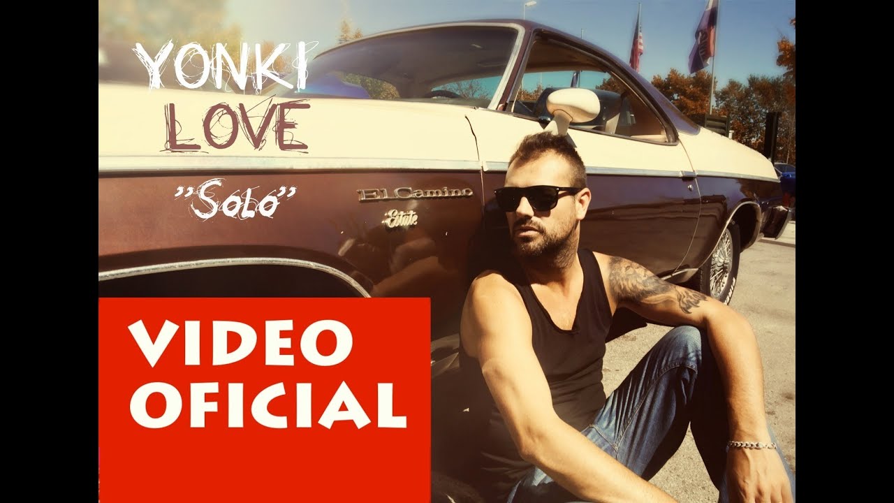 Yonkilove - Solo (Videoclip oficial)