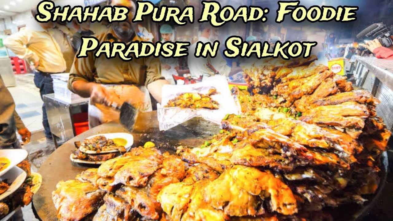 Exploring Shahab Pura Road: Foodie Paradise in Sialkot