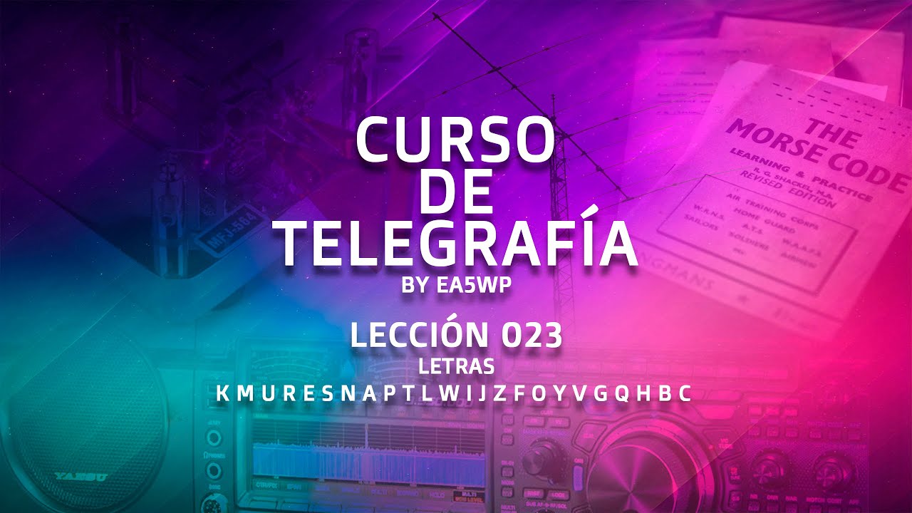 Curso de Telegraf&iacute;a por EA5WP Lecci&oacute;n 023