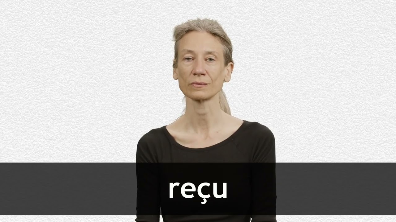 How to pronounce REÇU in French