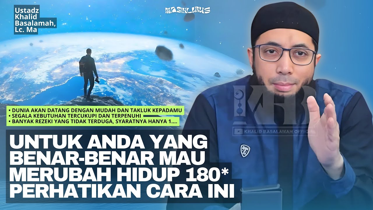 UBAH KONSEP HIDUPMU ‼️ INILAH RAHASIA DAN KUNCI MENAKLUKAN DUNIA | Ustadz Khalid Basalamah