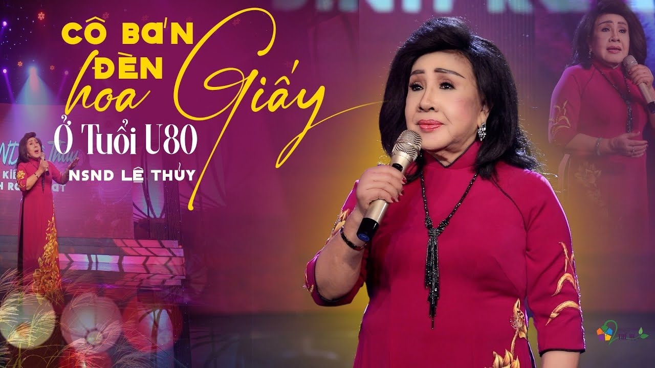 Cô Bán Đèn Hoa Giấy | NSND Lệ Thủy vẫn hát ngọt ngào ở tuổi U80