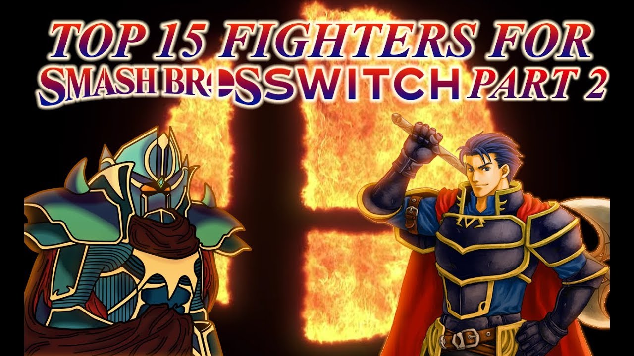 Top 15 Fighters I'd LOVE To See In Super Smash Bros Switch Part 2 (7-1)